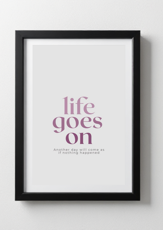 Life goes on Wall frame