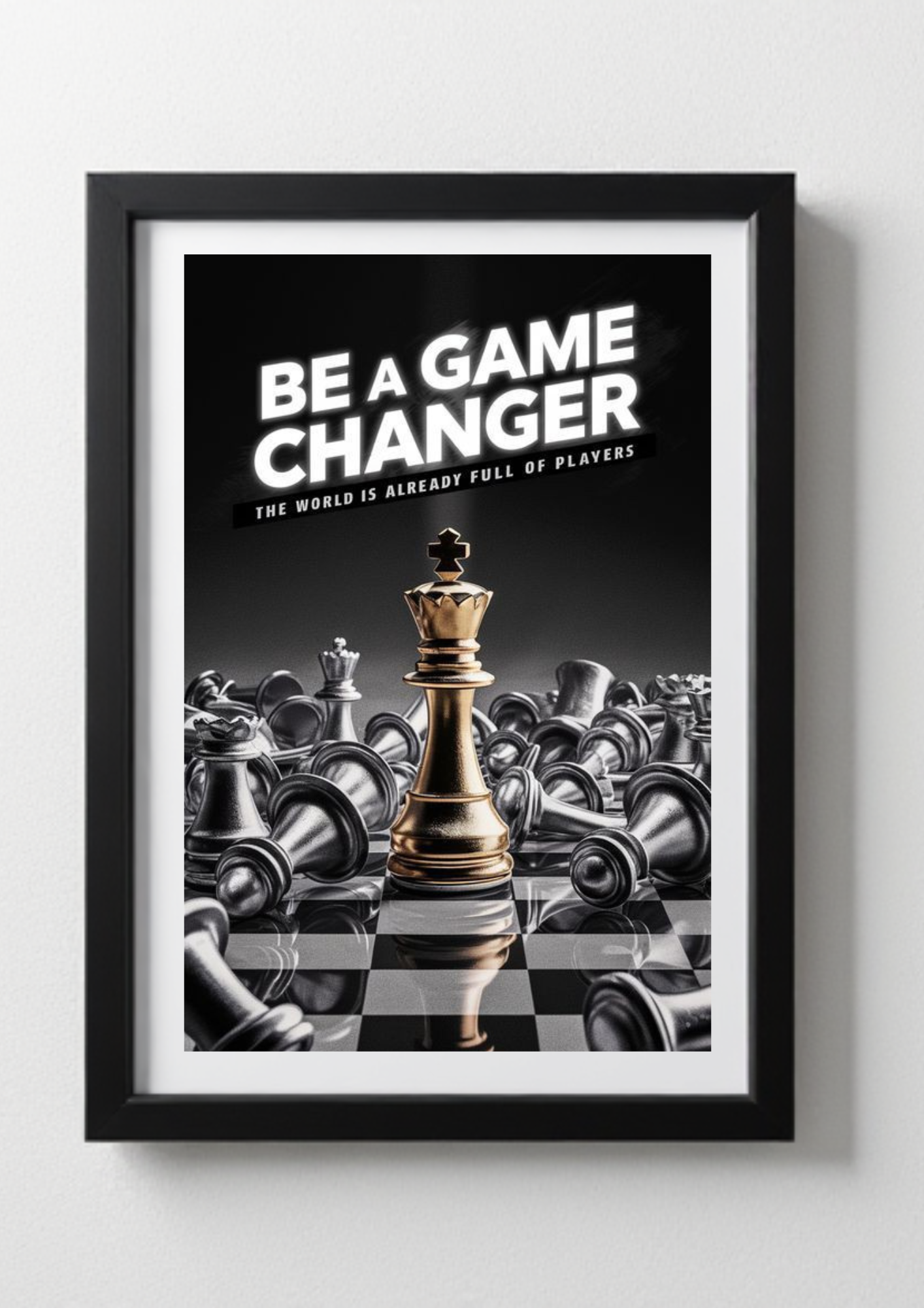 Be a gane changer wall poster frame