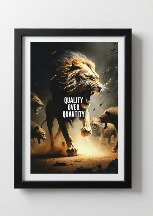 Quality over quantity wall poster frame